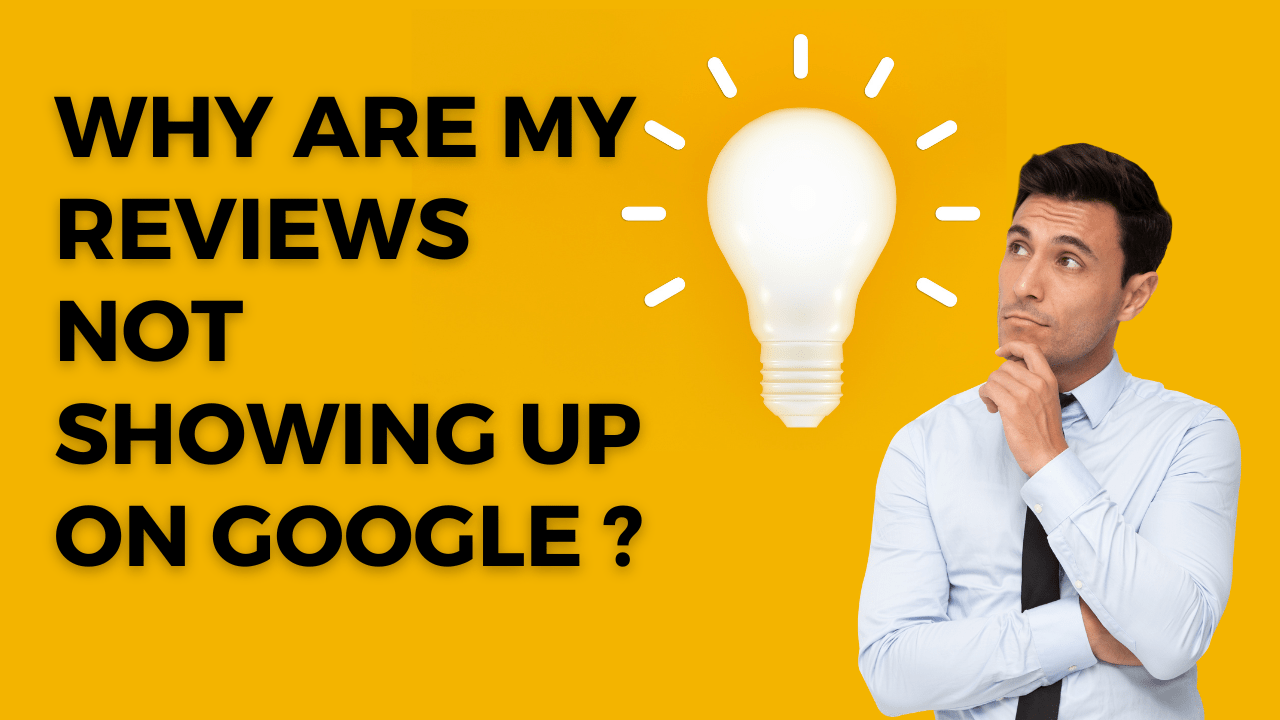 why-are-my-reviews-not-showing-up-on-google